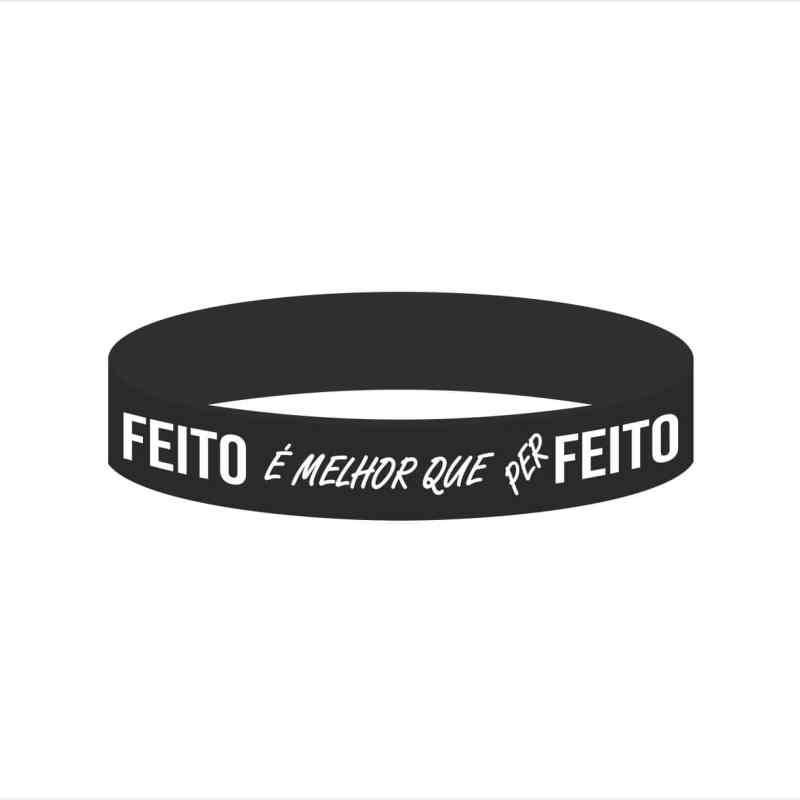 Pulseira de silicone com frase motivacional "Feito é melhor que perfeito", ideal para presentes e acessórios.